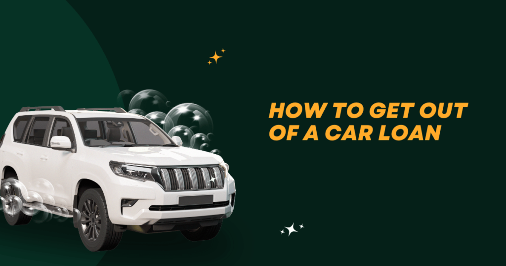 How to Get Out of a Car Loan